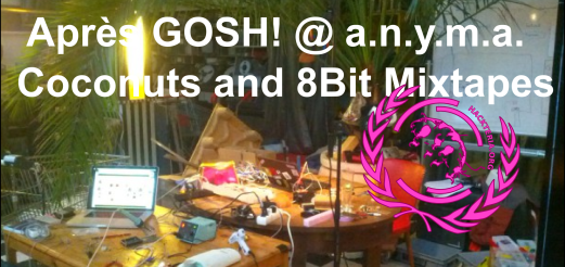 Après-GOSH! and Coconuts @ a.n.y.m.a.